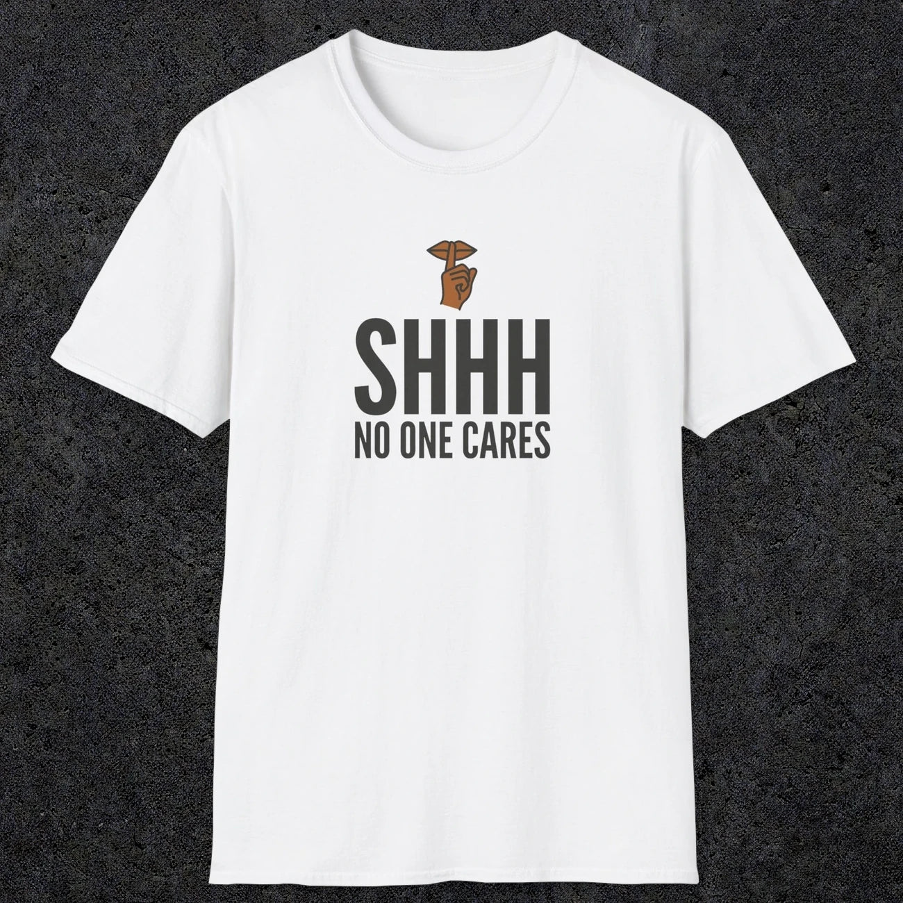 0506 Shhh No One Cares | Funny Dad T-Shirt | RustyDad