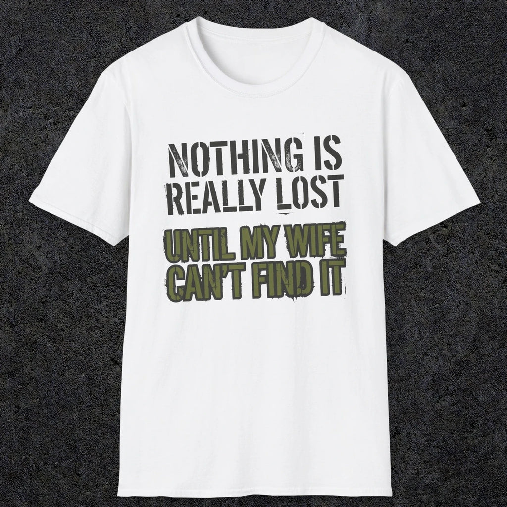 0578 Nothing Is Really Lost | Funny Dad T-Shirt | RustyDad
