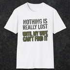 0578 Nothing Is Really Lost | Funny Dad T-Shirt | RustyDad