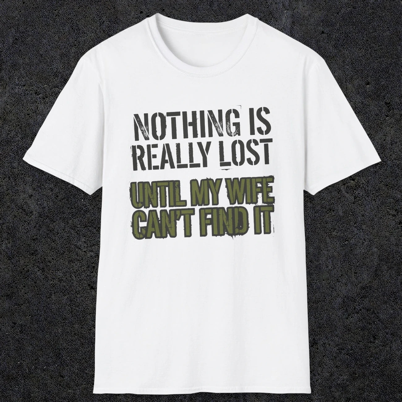 0578 Nothing Is Really Lost | Funny Dad T-Shirt | RustyDad