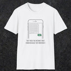 0142 They Tried The Internet First I Know Because They Mentioned It | Funny Dad T-Shirt | RustyDad