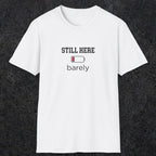 0101 Still here barely | Funny Dad T-Shirt | RustyDad