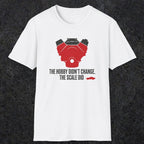 0557 The Hobby Didn't Change. The Scale Did. | Dad T-Shirt | RustyDad