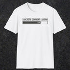 0392 Sarcastic Comment Loading | Funny Dad T-Shirt | RustyDad