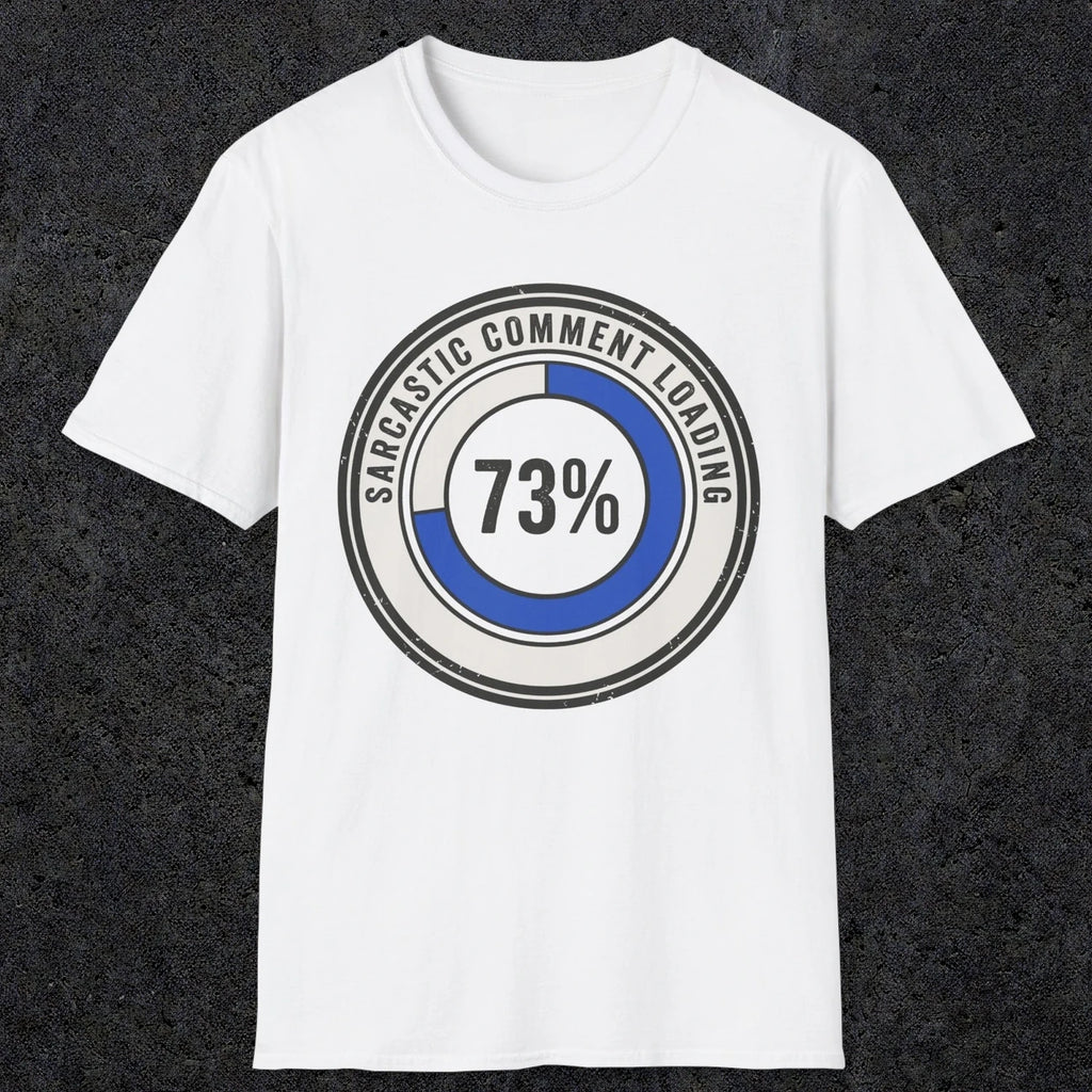 0391 Sarcastic Comment Loading | Funny Dad T-Shirt | RustyDad