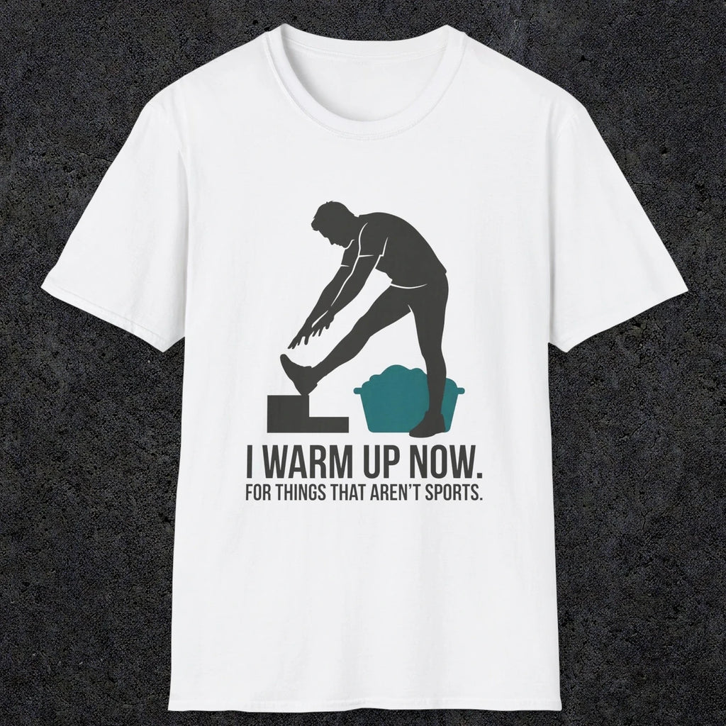 Warm Up | Funny Dad T-Shirt | RustyDad
