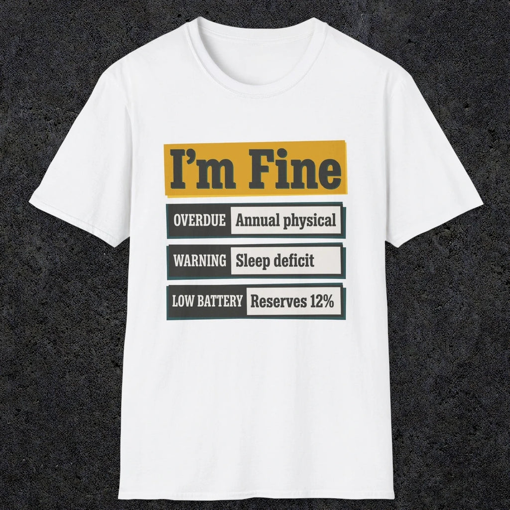0500 I'M Fine | Funny Dad T-Shirt | RustyDad