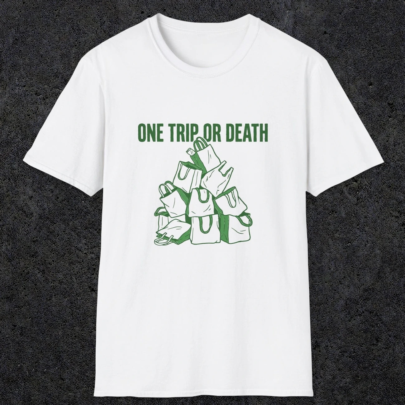 0093 One trip or death | Funny Dad T-Shirt | RustyDad
