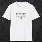 049 Oof: The Official Dad Theme Song | Funny Dad T-Shirt | RustyDad