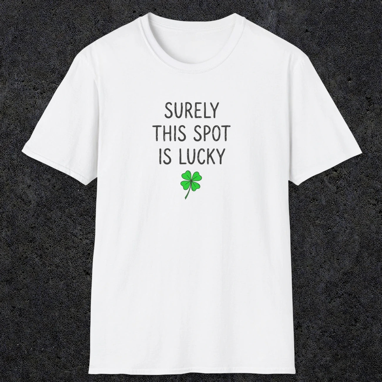 0677 Surely Lucky Spot | Funny Dad T-Shirt | RustyDad