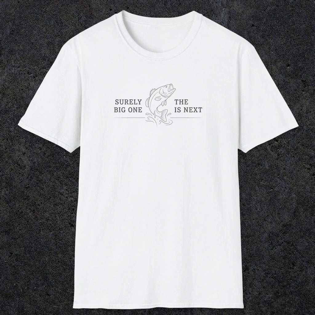 0672 Surely The Big One Is Next | Funny Dad T-Shirt | RustyDad