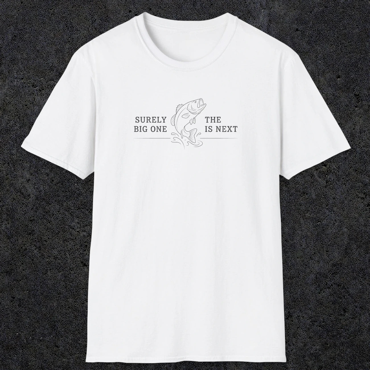 0672 Surely The Big One Is Next | Funny Dad T-Shirt | RustyDad