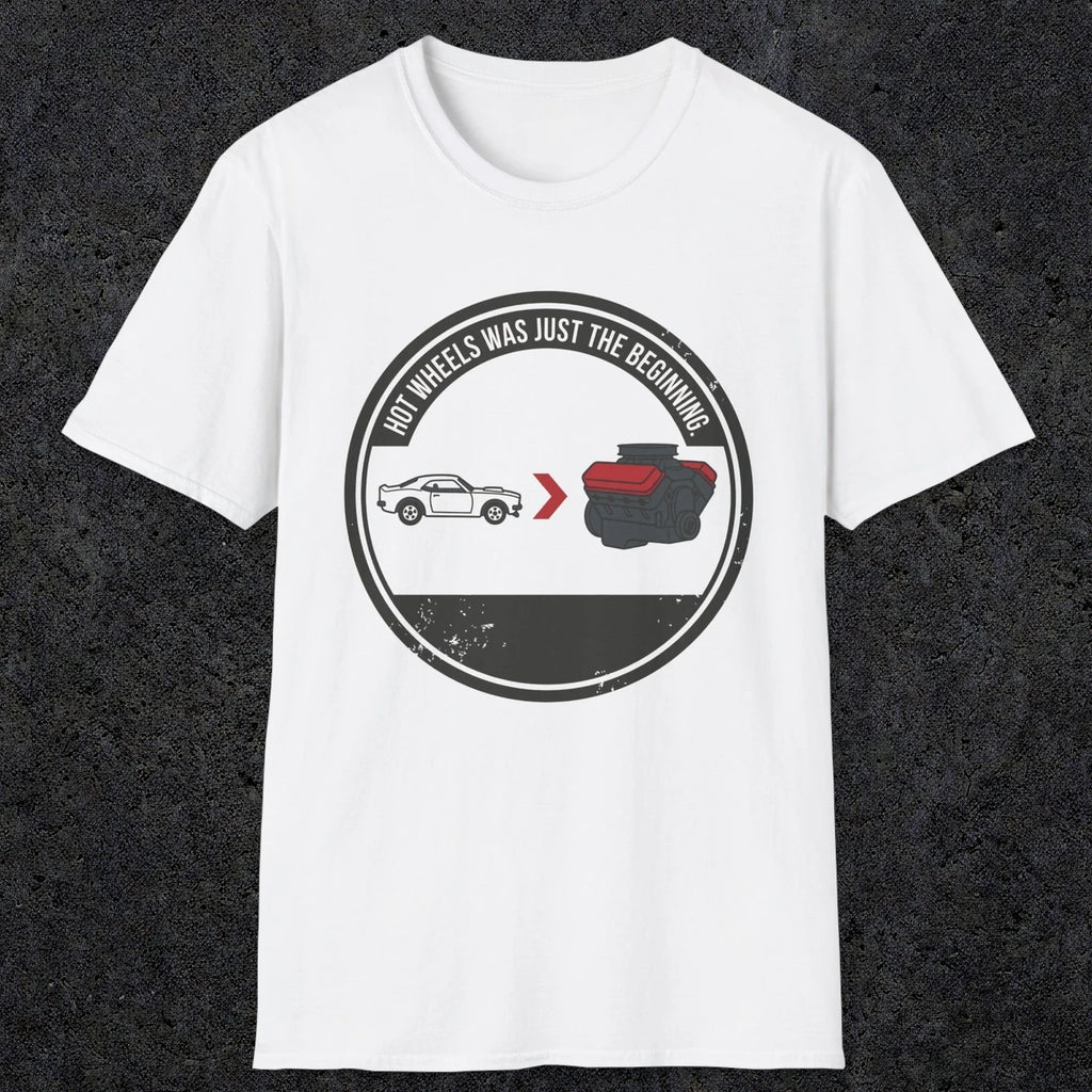 0556 Hot Wheels Was Just the Beginning. | Dad T-Shirt | RustyDad