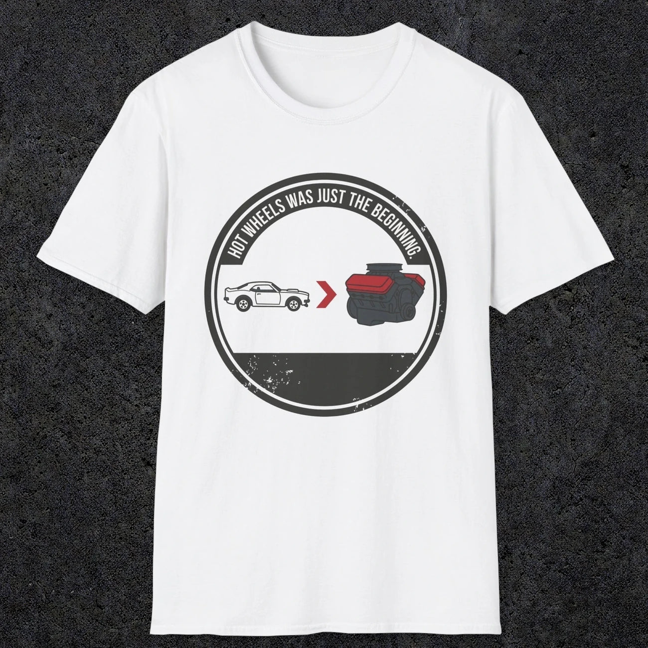 0556 Hot Wheels Was Just the Beginning. | Dad T-Shirt | RustyDad