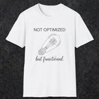 0078 Not optimized but functional | Funny Dad T-Shirt | RustyDad