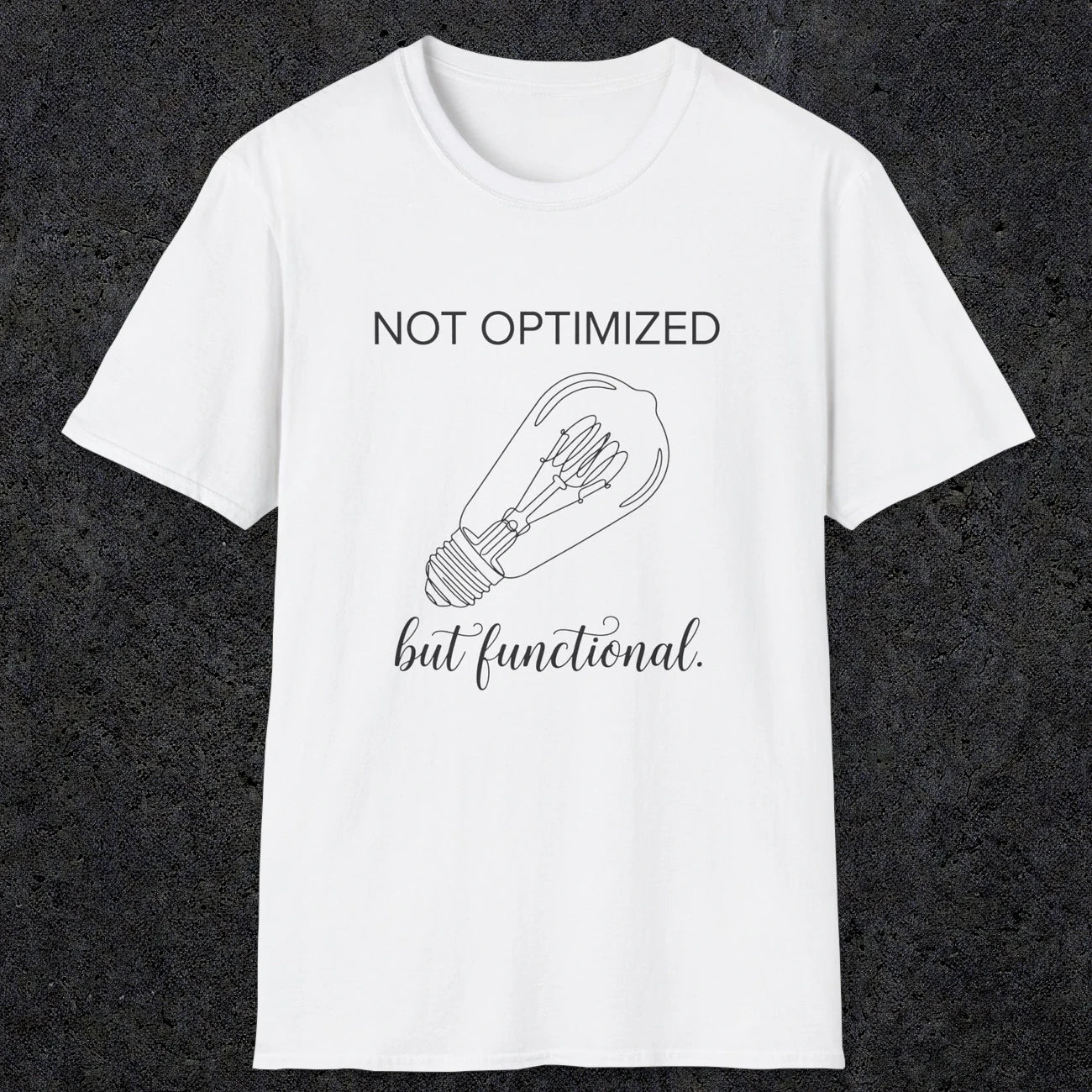 0078 Not optimized but functional | Funny Dad T-Shirt | RustyDad