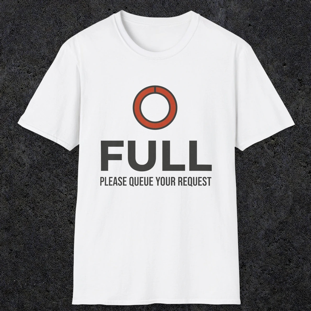 0334 Full, Please Queue Your Request | Funny Dad T-Shirt | RustyDad