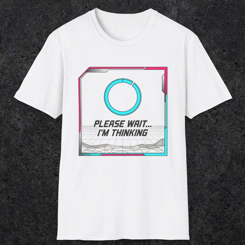 0365 Please Wait ... Im Thinking | Funny Dad T-Shirt | RustyDad
