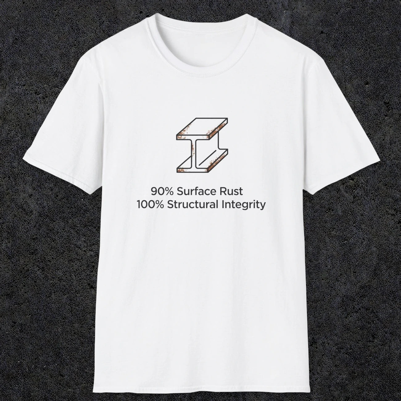 048 90% Surface Rust 100% Structural Integrity | Funny Dad T-Shirt | RustyDad