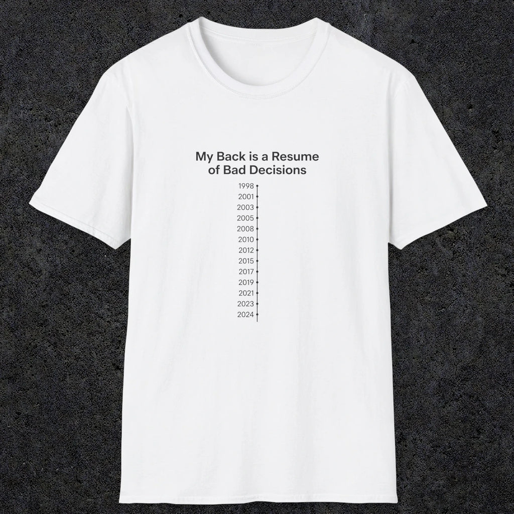 061 My back is a resume of bad decisions | Funny Dad T-Shirt | RustyDad