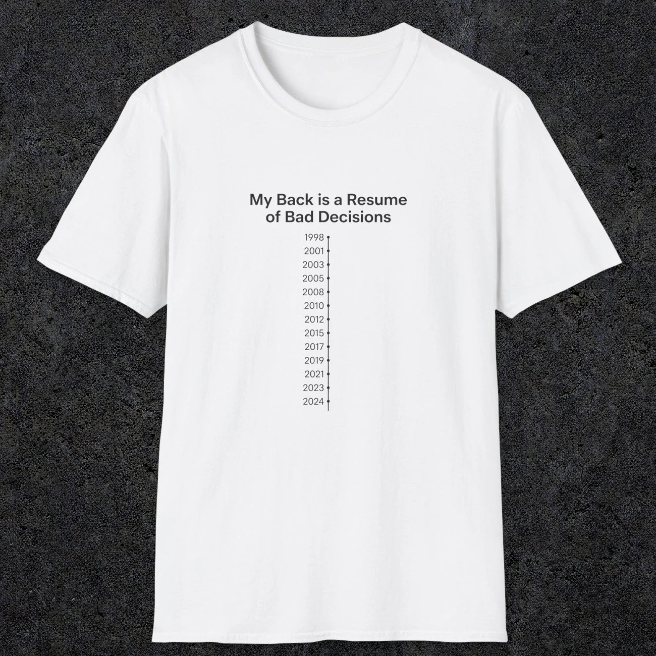 061 My back is a resume of bad decisions | Funny Dad T-Shirt | RustyDad