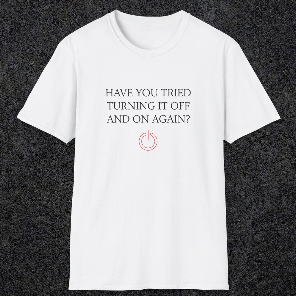 0098 Have you tried turning it off and on again? | Funny Dad T-Shirt | RustyDad