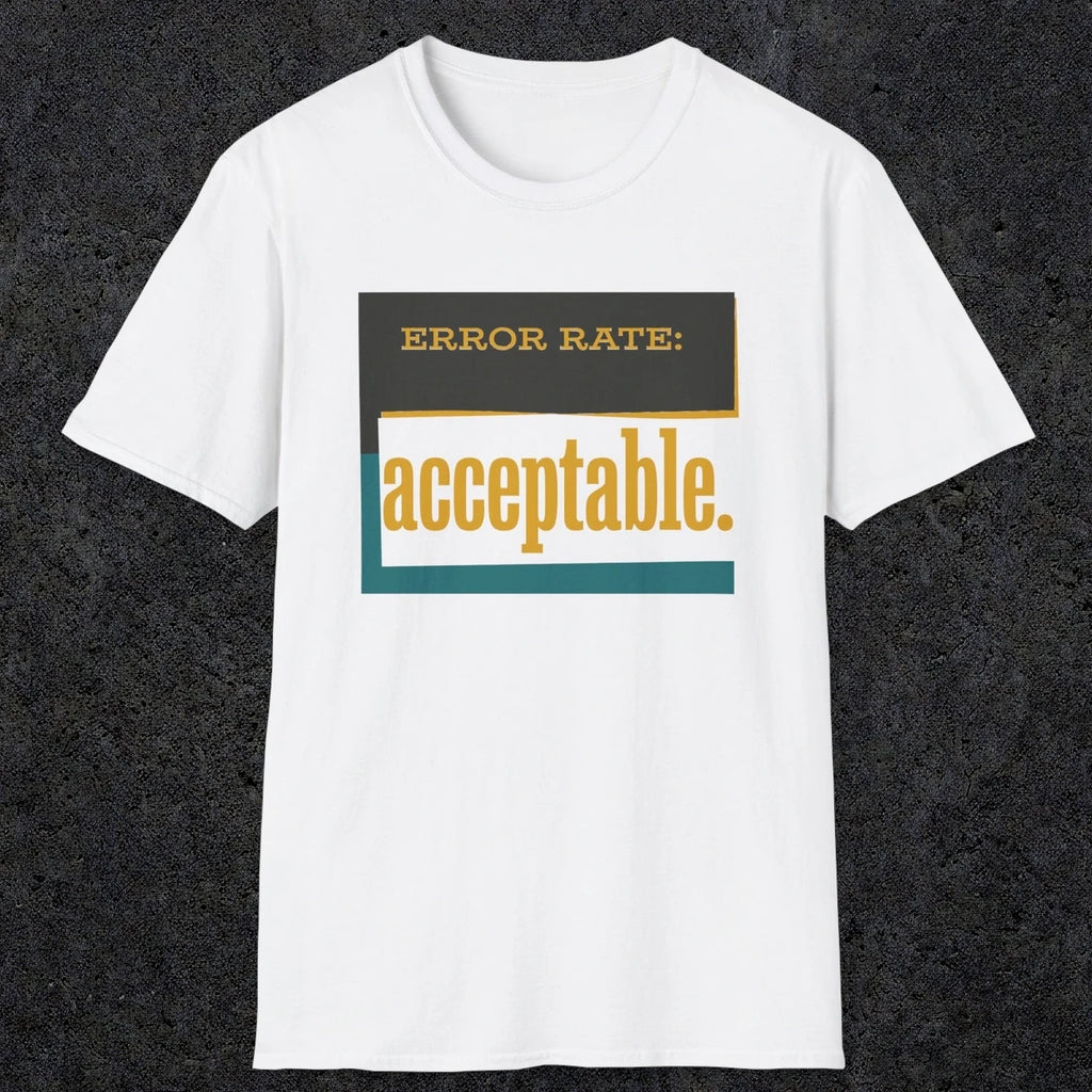 0451 Error Rate: Acceptable | Funny Dad T-Shirt | RustyDad