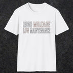 0043 High Mileage Low maintenance | Funny Dad T-Shirt | RustyDad
