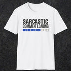 0393 Sarcastic Comment Loading | Funny Dad T-Shirt | RustyDad