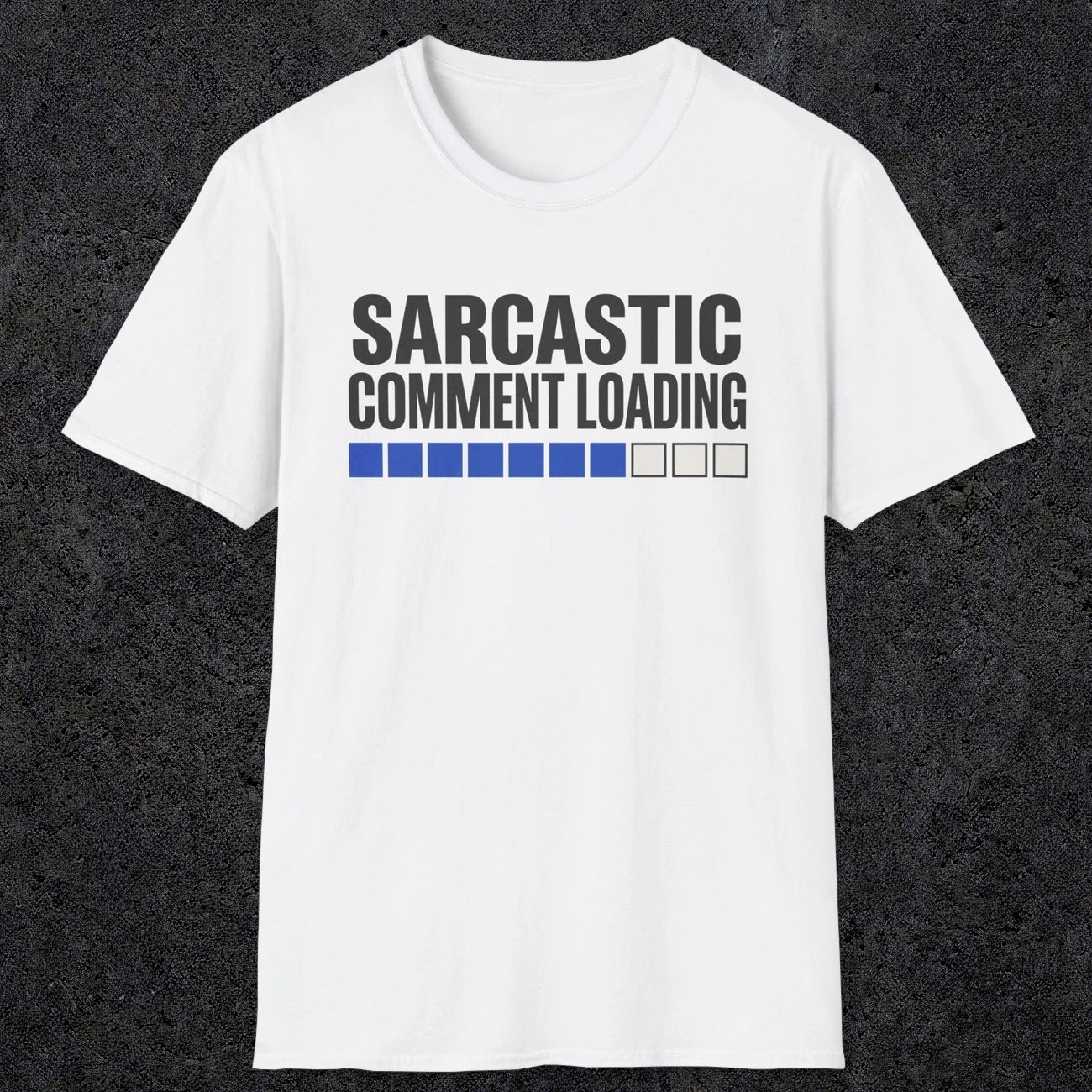 0393 Sarcastic Comment Loading | Funny Dad T-Shirt | RustyDad