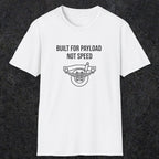 046 Built For Payload Not Speed | Funny Dad T-Shirt | RustyDad