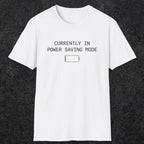 0075 Currently in power saving mode | Funny Dad T-Shirt | RustyDad