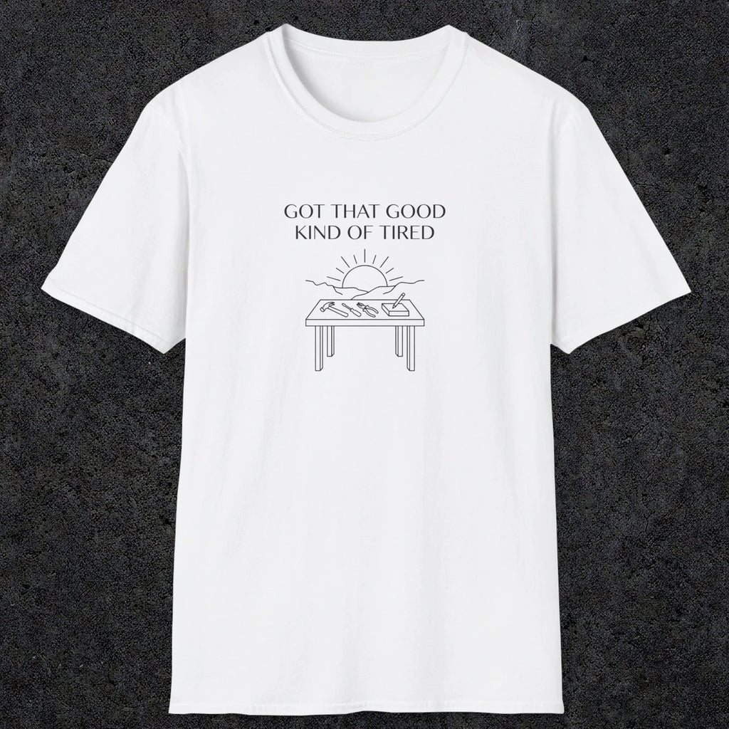 057 Got that good kind of tired | Funny Dad T-Shirt | RustyDad