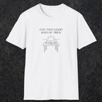 057 Got that good kind of tired | Funny Dad T-Shirt | RustyDad