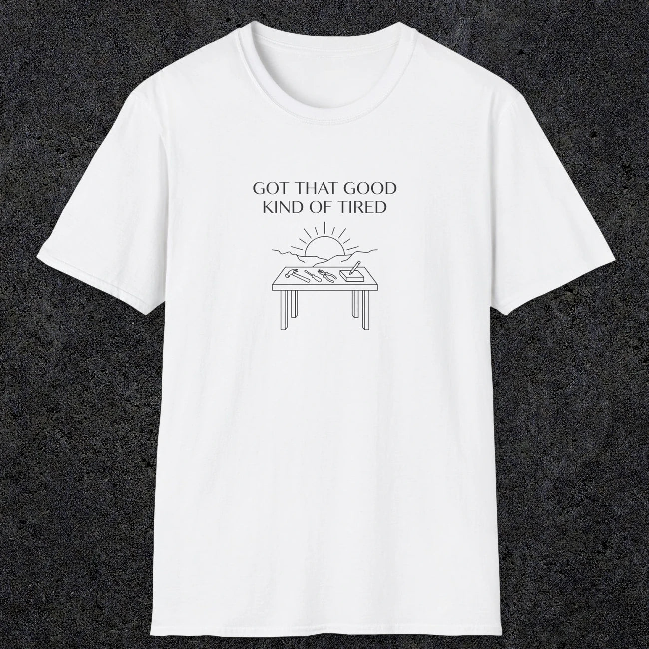 057 Got that good kind of tired | Funny Dad T-Shirt | RustyDad