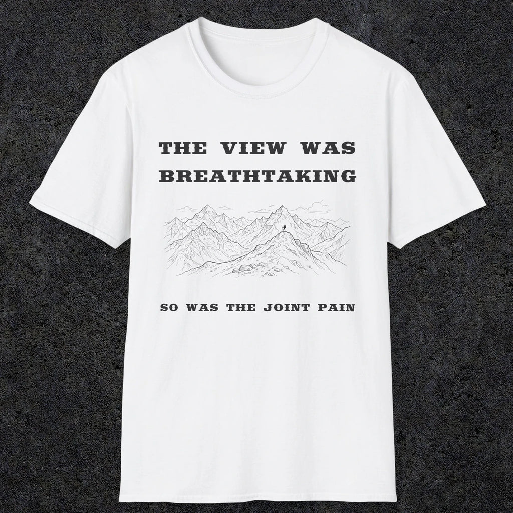 105 The view was breathtaking so was the joint pain | Funny Dad T-Shirt | RustyDad