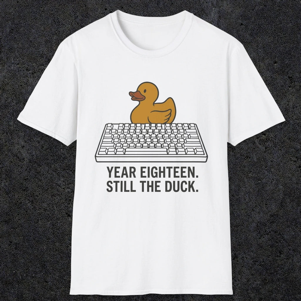 0116 Year Eighteen Still The Duck | Funny Dad T-Shirt | RustyDad
