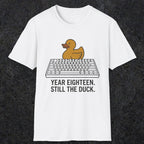 0116 Year Eighteen Still The Duck | Funny Dad T-Shirt | RustyDad