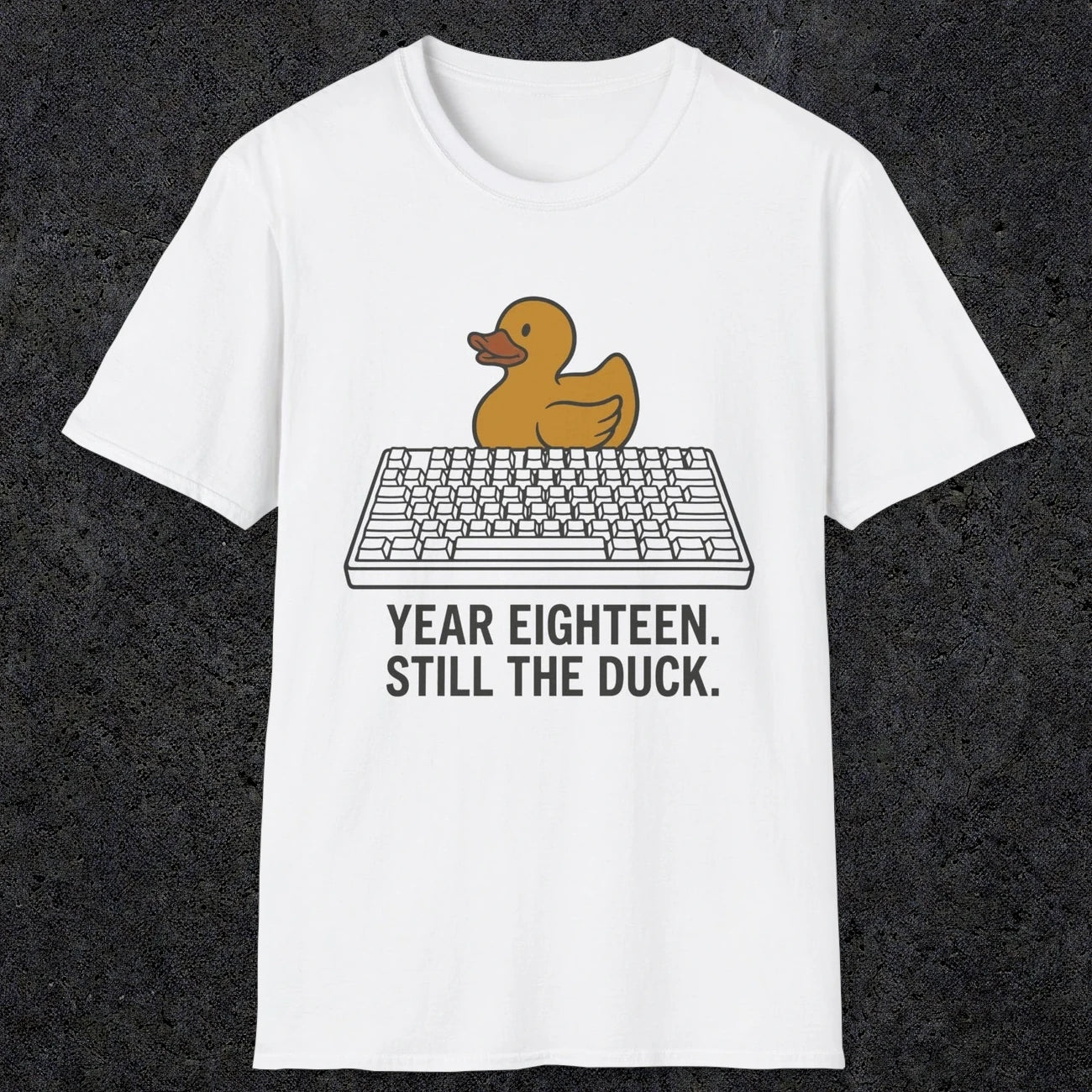 0116 Year Eighteen Still The Duck | Funny Dad T-Shirt | RustyDad