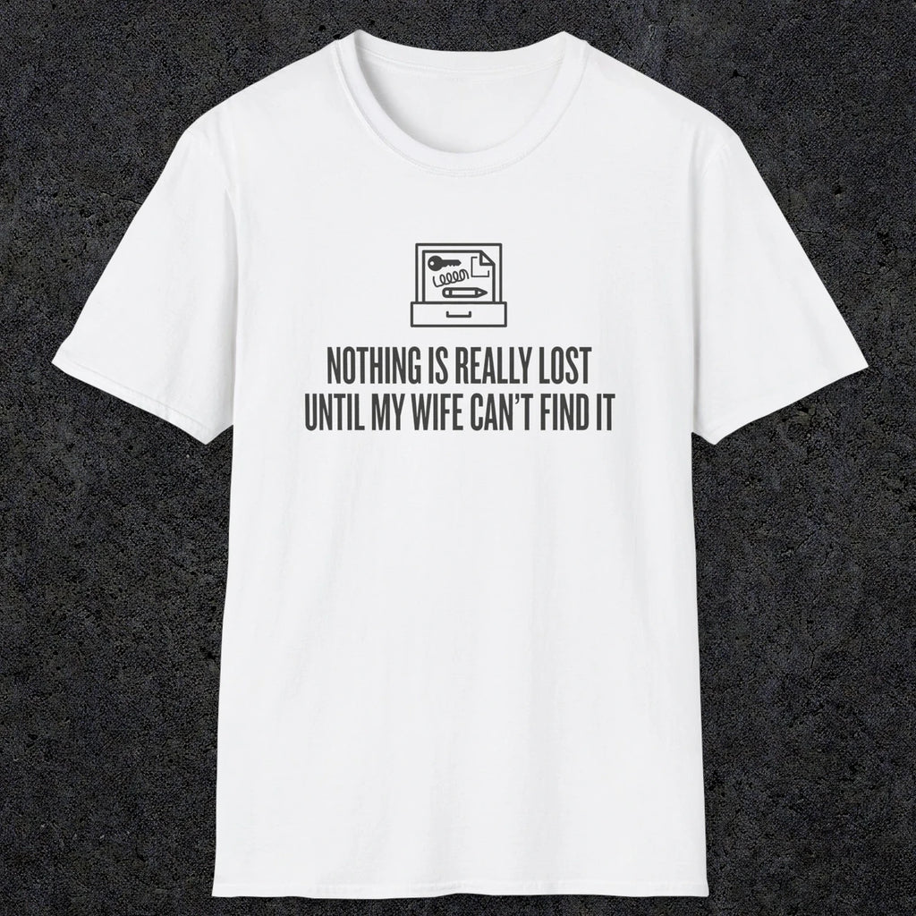 0573 Nothing Is Really Lost | Funny Dad T-Shirt | RustyDad