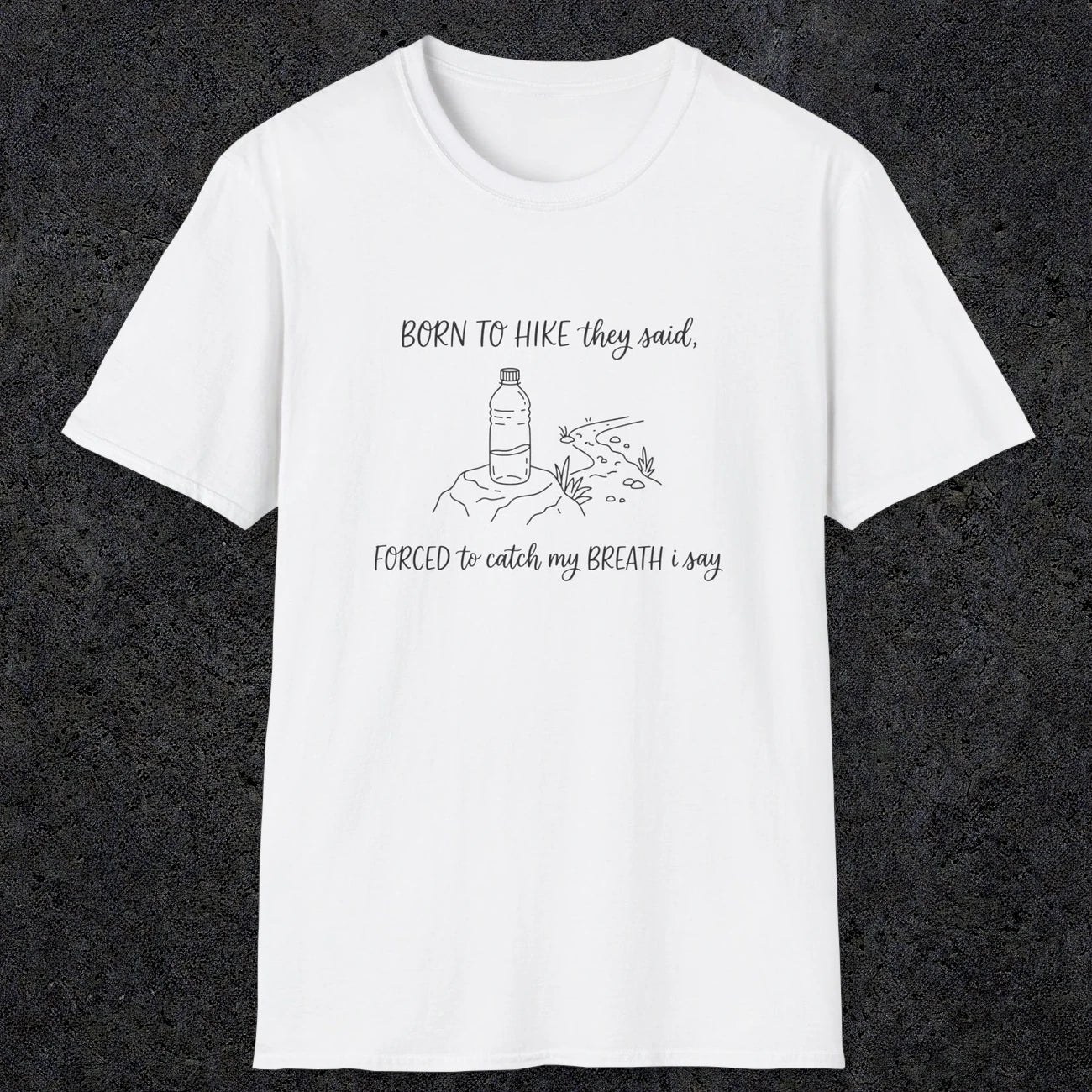 0111 Born to hike they said, forced to catch my breath i say | Funny Dad T-Shirt | RustyDad