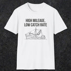 0674 High Mileage Low Catch Rate | Funny Dad T-Shirt | RustyDad