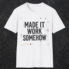 0023 made it work somehow | Funny Dad T-Shirt | RustyDad