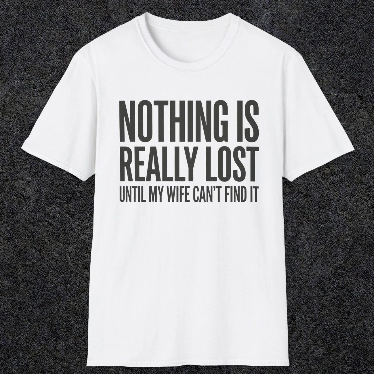 0575 Nothing Is Really Lost | Funny Dad T-Shirt | RustyDad