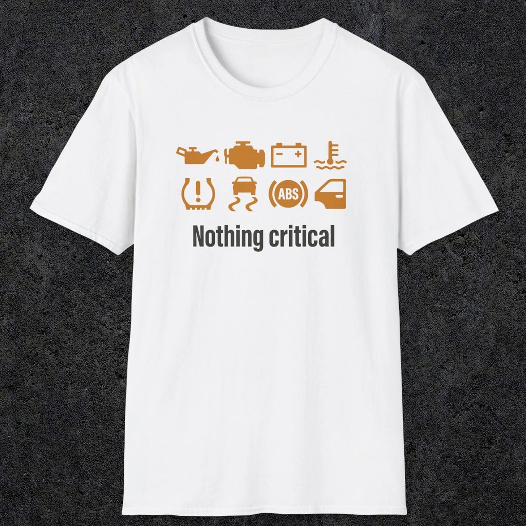 0495 Nothing Critical | Funny Dad T-Shirt | RustyDad