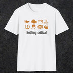0495 Nothing Critical | Funny Dad T-Shirt | RustyDad