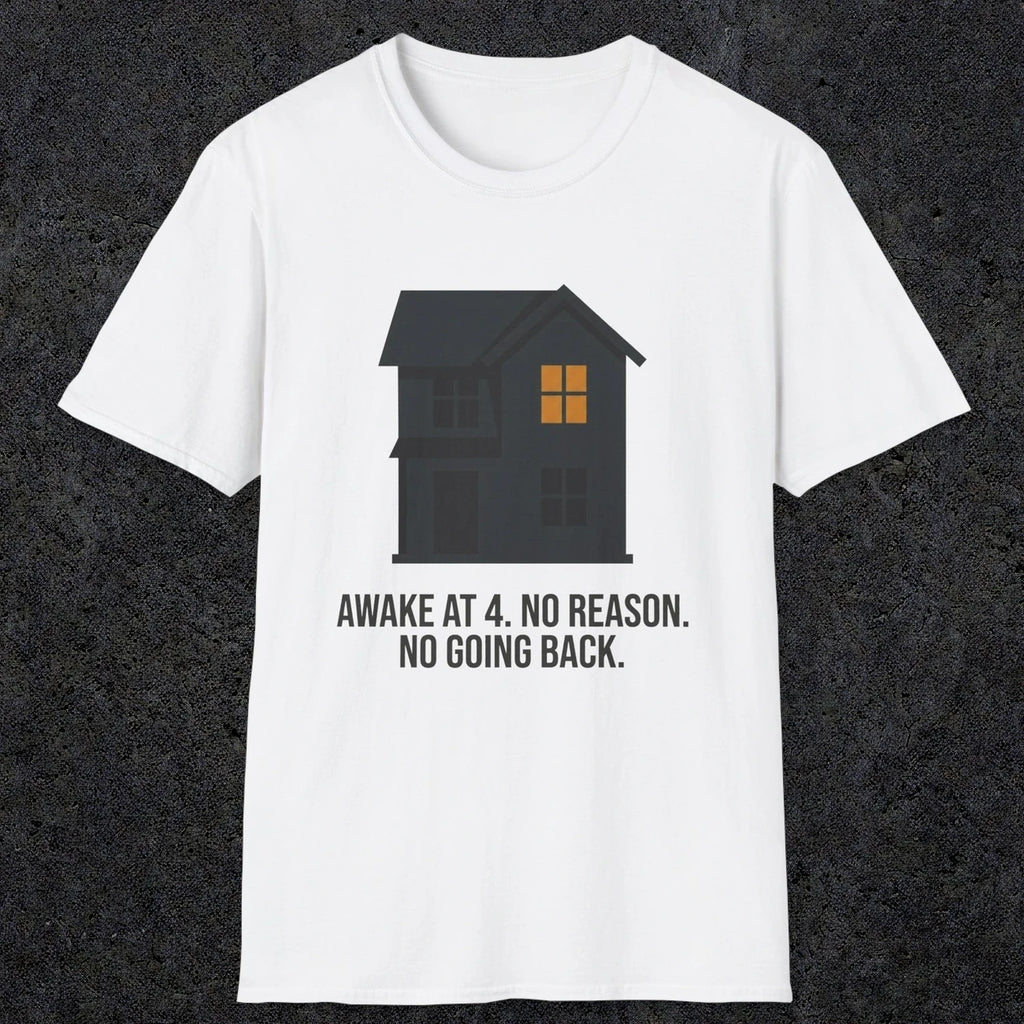 0192 Awake At 4 No Reason No Going Back | Funny Dad T-Shirt | RustyDad